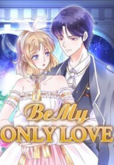 Be My Only Love Be My Only Love