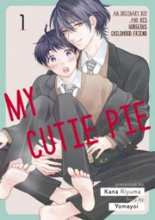 My Cutie Pie -An Ordinary Boy And His Gorgeous Childhood Friend- 〘Official〙 My Cutie Pie -An Ordinary Boy And His Gorgeous Childhood Friend- 〘Official〙